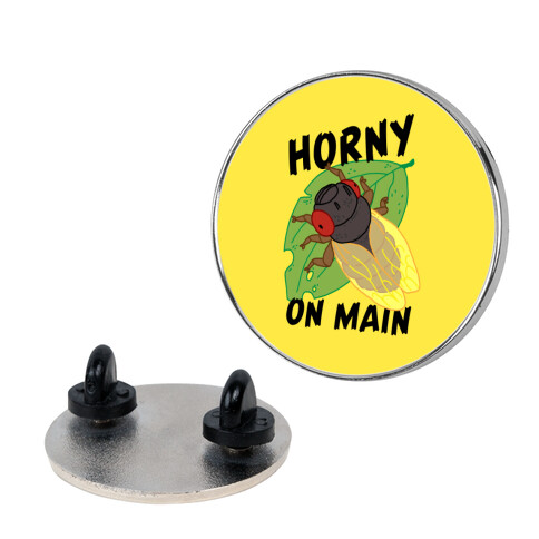 Horny On Main Cicada Pin