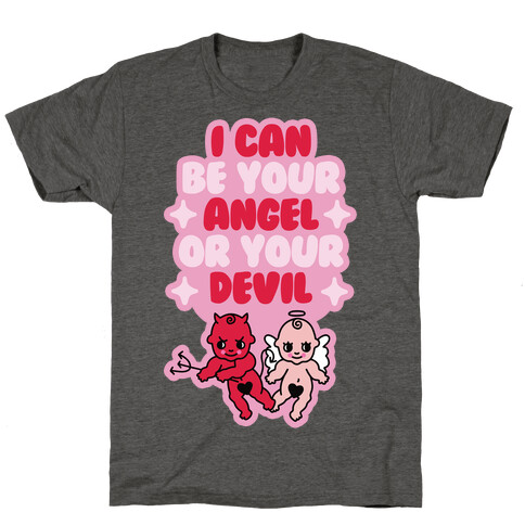 I Can Be Your Angel or Your Devil T-Shirt
