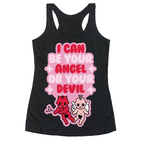 I Can Be Your Angel or Your Devil Racerback Tank Top