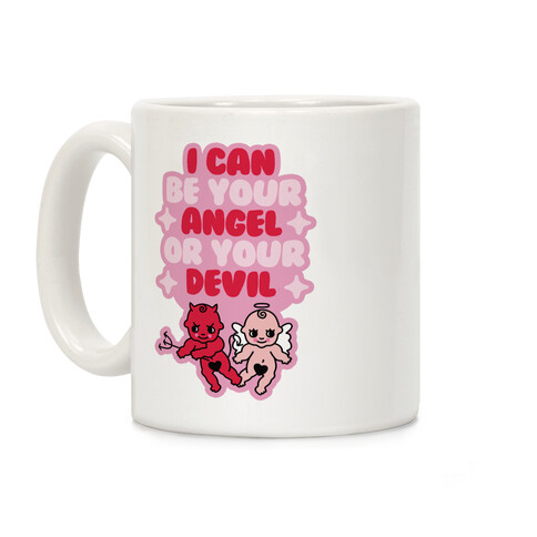 I Can Be Your Angel or Your Devil Coffee Mug