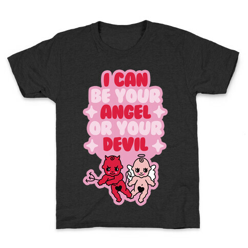 I Can Be Your Angel or Your Devil Kids T-Shirt
