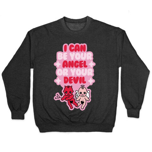 I Can Be Your Angel or Your Devil Pullover