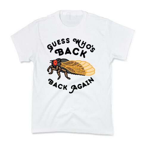 Guess Who's Back Cicada Kids T-Shirt