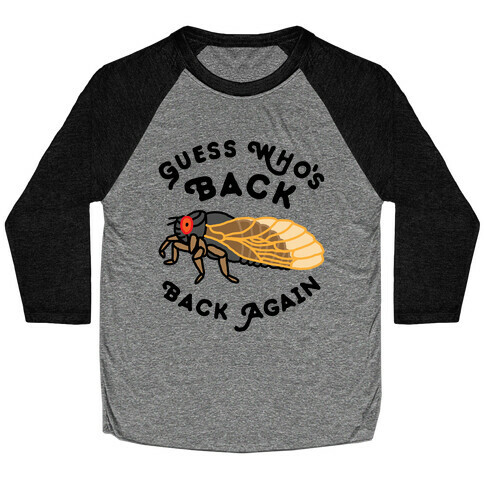 Guess Who's Back Cicada Baseball Tee