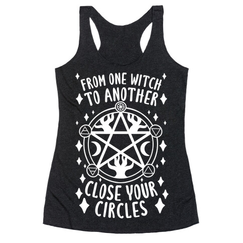 From One Witch To Another Close Your Circles Racerback Tank Top