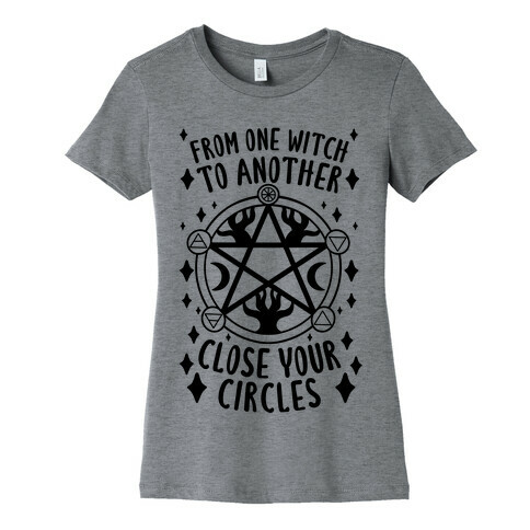 From One Witch To Another Close Your Circles Womens T-Shirt