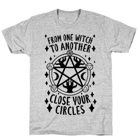 From One Witch To Another Close Your Circles T-Shirt