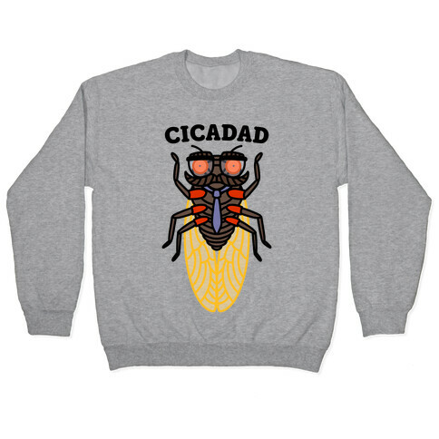 CicaDad Dad Cicada Pullover