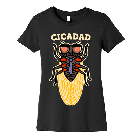 CicaDad Dad Cicada Womens T-Shirt