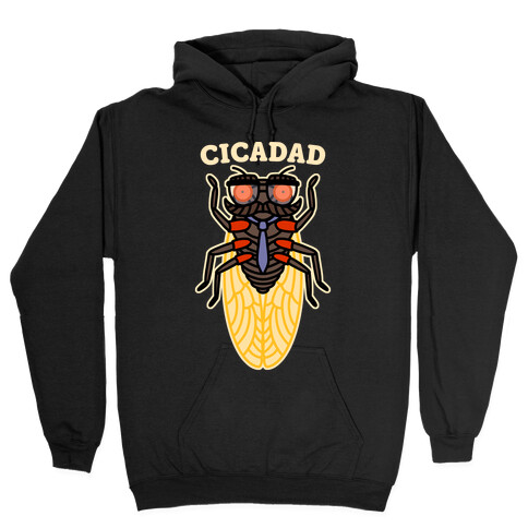 CicaDad Dad Cicada Hooded Sweatshirt