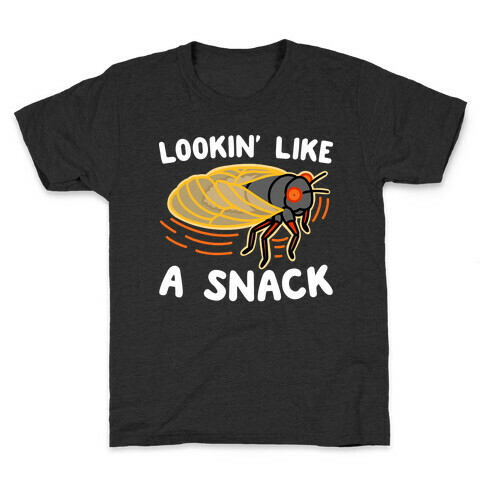 Lookin' Like A Snack Cicada Kids T-Shirt