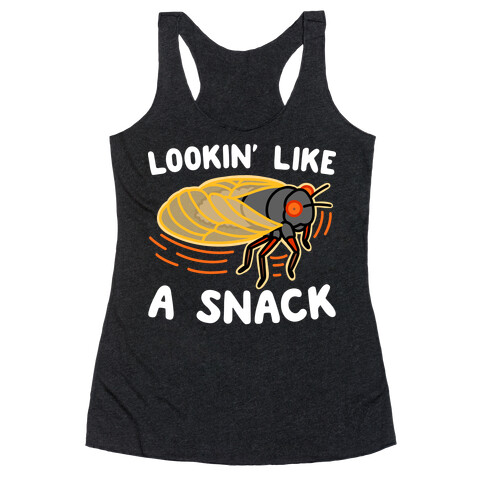 Lookin' Like A Snack Cicada Racerback Tank Top