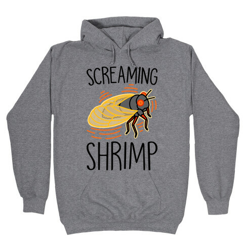 Screaming Shrimp Cicada Hooded Sweatshirt