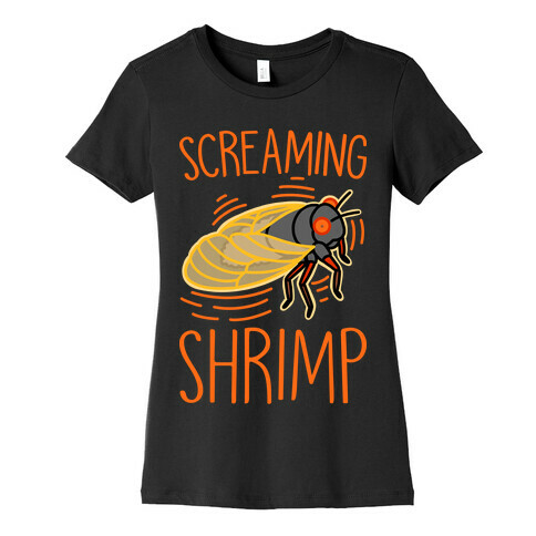 Screaming Shrimp Cicada Womens T-Shirt