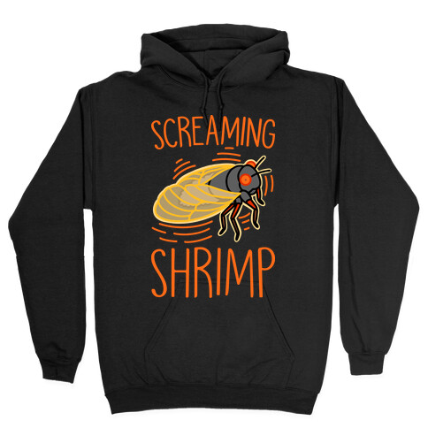 Screaming Shrimp Cicada Hooded Sweatshirt
