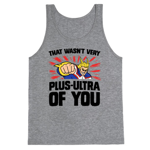 That Wasn't Very Plus Ultra of You Tank Top