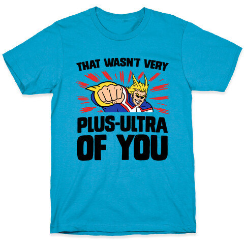 That Wasn't Very Plus Ultra of You T-Shirt