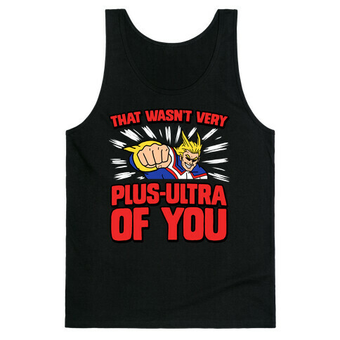 That Wasn't Very Plus Ultra of You Tank Top