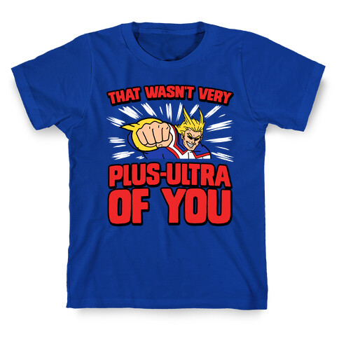 That Wasn't Very Plus Ultra of You T-Shirt