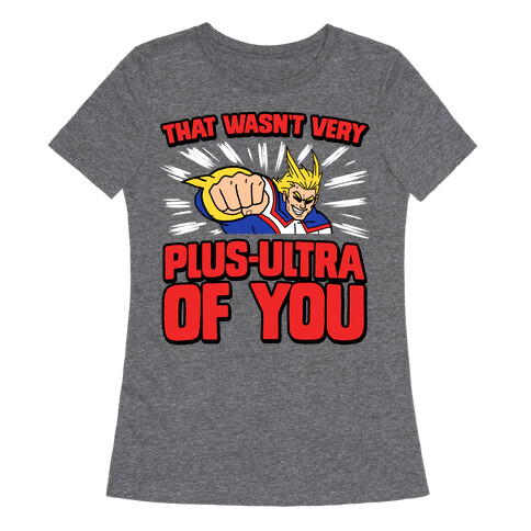 That Wasn't Very Plus Ultra of You Womens T-Shirt