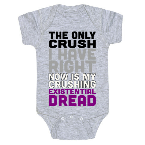 I The Only Crush I Have Right Now Is My Crushing Existential Dread Baby One-Piece
