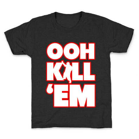 Ooh Kill Em' Kids T-Shirt