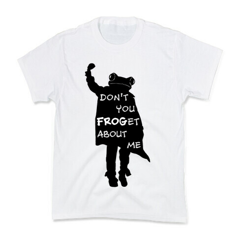 Don't You Frog-et About Me Kids T-Shirt