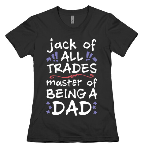Jack Of All Trades, Master Of Being A Dad Womens T-Shirt