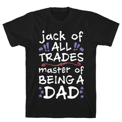 Jack Of All Trades, Master Of Being A Dad T-Shirt