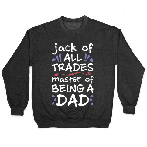 Jack Of All Trades, Master Of Being A Dad Pullover