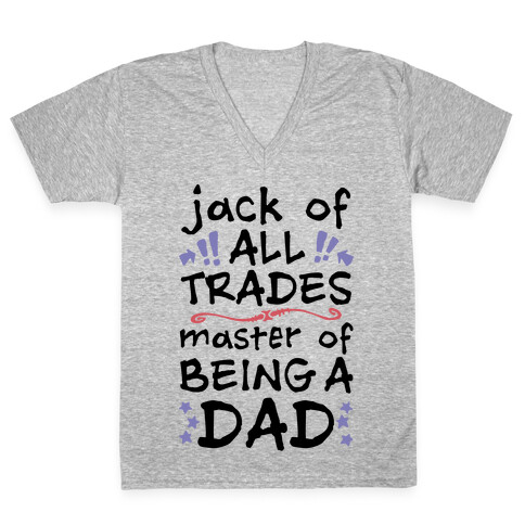 Jack Of All Trades, Master Of Being A Dad V-Neck Tee Shirt