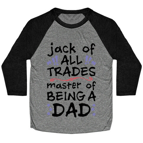Jack Of All Trades, Master Of Being A Dad Baseball Tee
