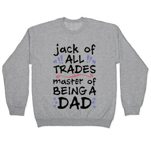 Jack Of All Trades, Master Of Being A Dad Pullover