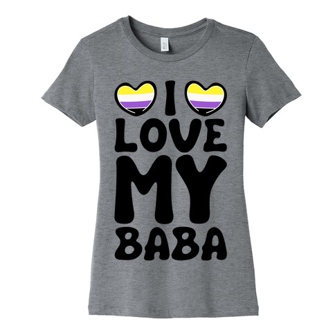 I Love My Baba Non-binary Pride Womens T-Shirt