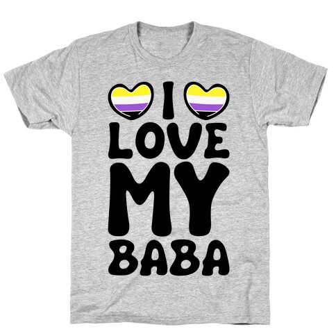 I Love My Baba Non-binary Pride T-Shirt