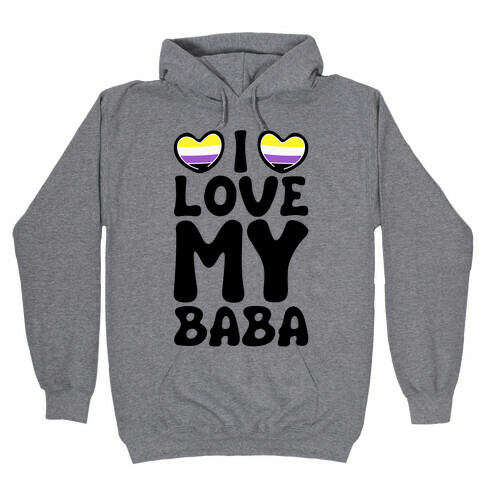 I Love My Baba Non-binary Pride Hooded Sweatshirt