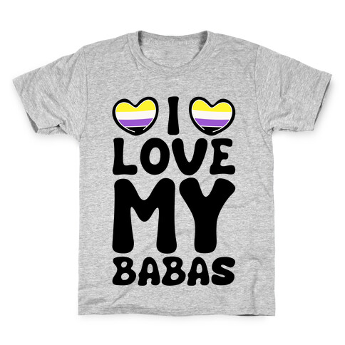 I Love My Babas Non-binary Pride White Print Kids T-Shirt