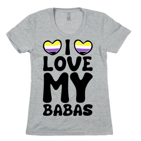 I Love My Babas Non-binary Pride White Print Womens T-Shirt