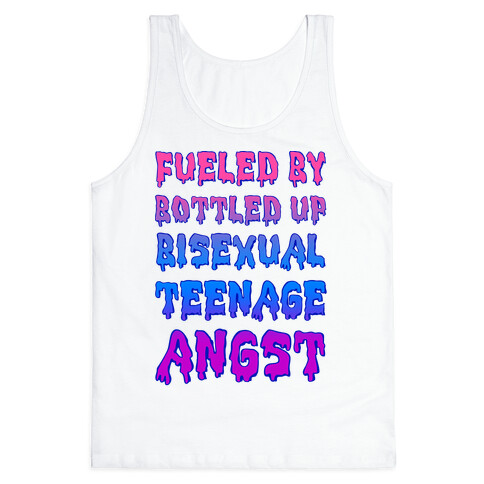 Fueled By Bottled Up Bisexual Teenage Angst Tank Top