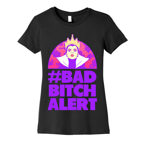 Bad Bitch Alert Womens T-Shirt