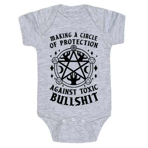 Making A Circle of Protection Against Toxic Bullshit Baby One-Piece