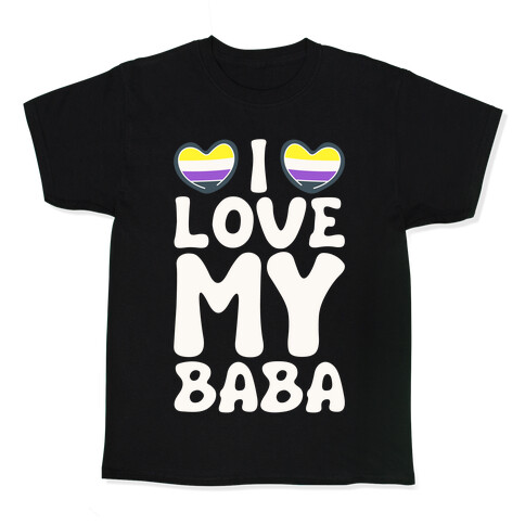 I Love My Baba Non-binary Pride White Print Kids T-Shirt
