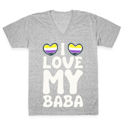 I Love My Baba Non-binary Pride White Print V-Neck Tee Shirt
