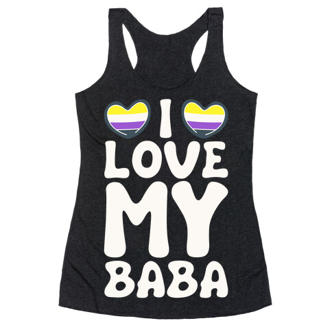 I Love My Baba Non-binary Pride White Print Racerback Tank Top