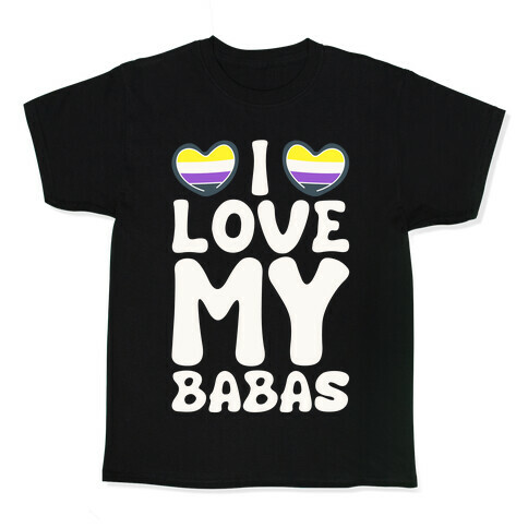 I Love My Babas Non-binary Pride White Print Kids T-Shirt