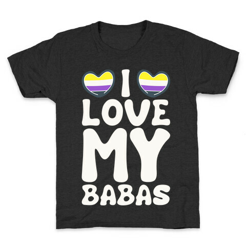 I Love My Babas Non-binary Pride White Print Kids T-Shirt