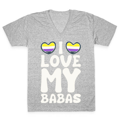 I Love My Babas Non-binary Pride White Print V-Neck Tee Shirt