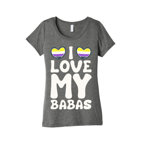 I Love My Babas Non-binary Pride White Print Womens T-Shirt