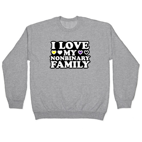 I Love My Nonbinary Family Pullover