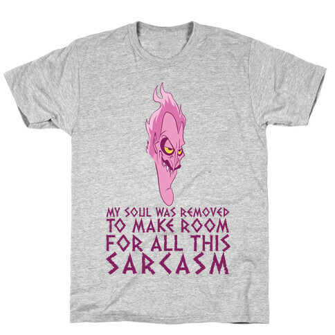 My Soul Was Removed To Make Room For All This Sarcasm T-Shirt